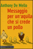 Messaggio per un'Aquila che si Crede un Pollo